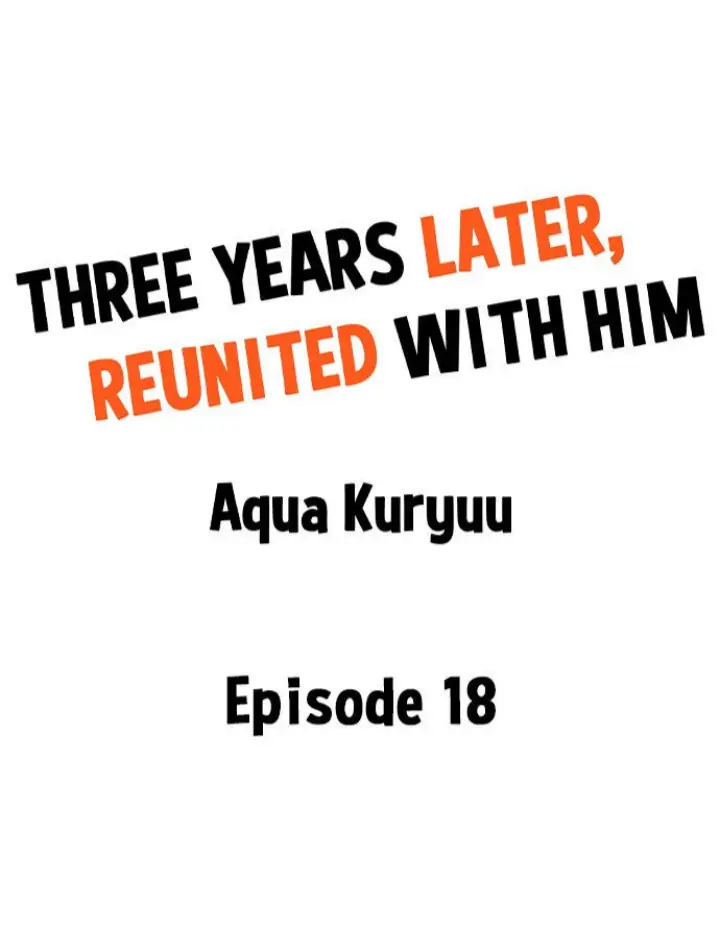 Three Years Later, Reunited With Him Chapter 18 - page 1