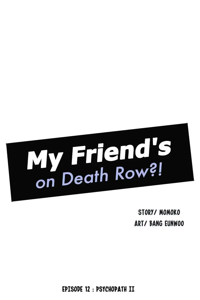 My Friend’s on Death Row?! Chapter 12 - page 7