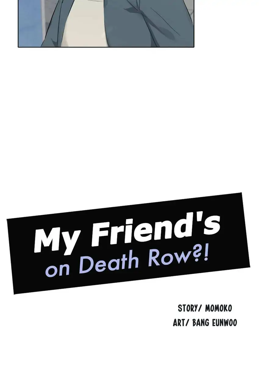 My Friend’s on Death Row?! Chapter 45 - page 5