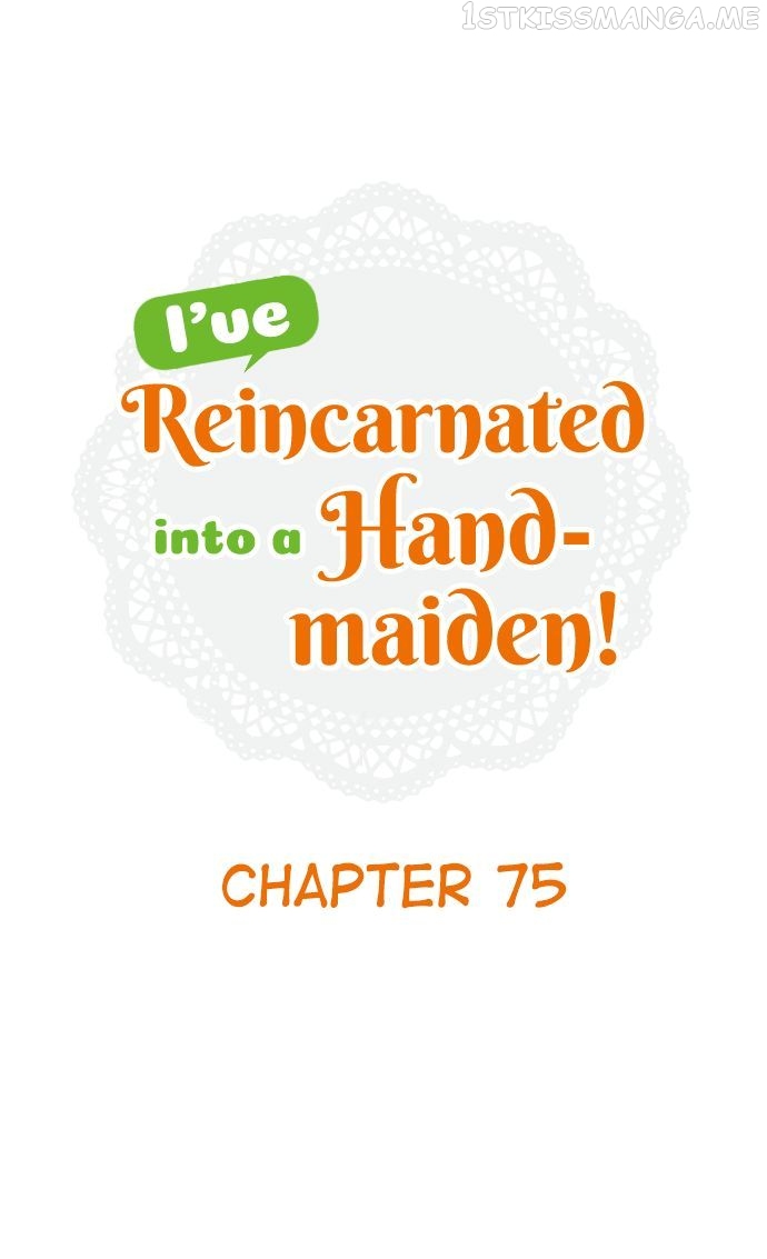 I’ve Reincarnated into a Handmaiden! Chapter 75 - page 1