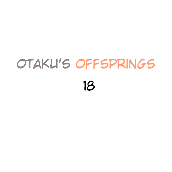 Otaku's Offspring chapter 18 - page 1