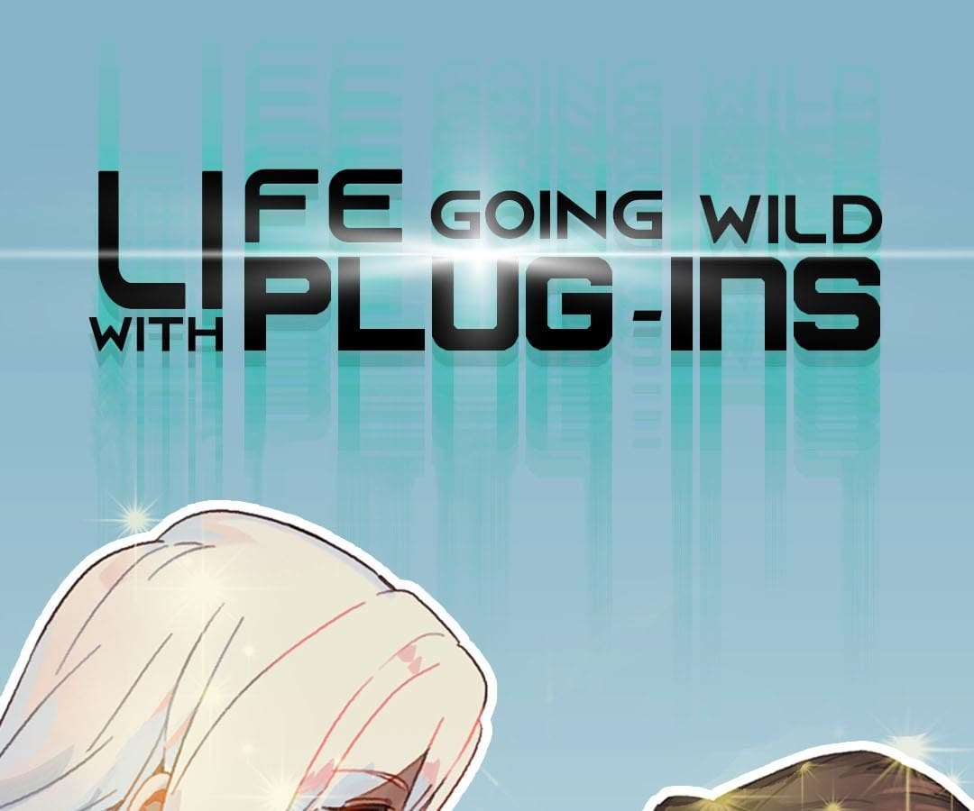 Life Going Wild With Plug-ins chapter 12 - page 1