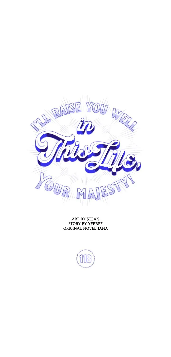 I'll Raise You Well in This Life, Your Majesty! Chapter 118 - page 51