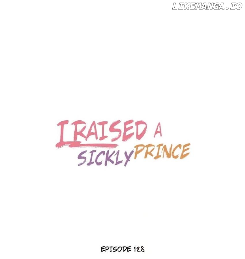 I Raised A Sick And Weak Prince Chapter 128 - page 1