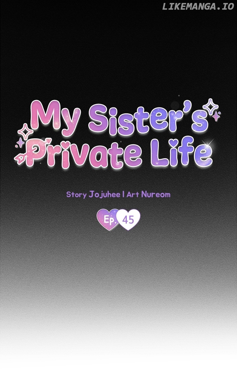My Sister’s Private Life Chapter 45 - page 45
