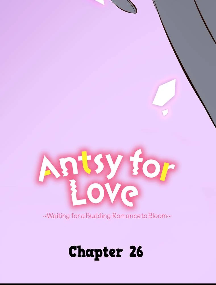 Antsy for Love ~Waiting for a Budding Romance to Bloom~ Chapter 26 - page 13