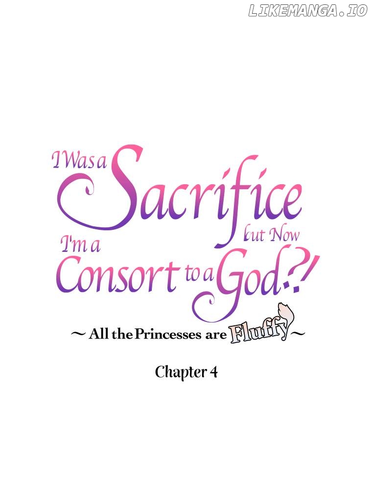 I Was a Sacrifice but Now I'm a Consort to a God?! ~All the Princesses are Fluffy~ Chapter 4 - page 1